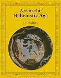 Pollitt, J. J.: Art in the Hellenistic Age