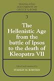 Burstein, Stanley M.: The Hellenistic Age from the Battle of Ipsos to the Death of Kleopatra VII