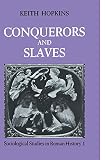 Hopkins, Keith: Conquerors and Slaves