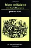Brooke, John Hedley: Science and Religion: Some Historical Perspectives