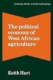Hart, Keith: Political Economy of West African Agriculture