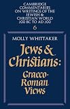 Whittaker, Molly: Jews and Christians: Graeco-Roman Views