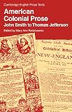 Radzinowicz, Mary Ann: American Colonial Prose: John Smith to Thomas Jefferson Radzinowicz, Mary Ann: American Colonial Prose: John Smith to Thomas Jefferson