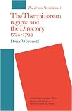 Woronoff, Denis: The Thermidorean Regime and the Directory, 1794-1799