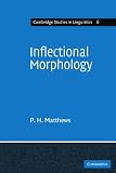 Matthews, P. H.: Inflectional Morphology : A Theoretical Study Based on Aspects of Latin Verb Conjugation Matthews, P. H.: Inflectional Morphology : A Theoretical Study Based on Aspects of Latin Verb Conjugation