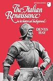 Hay, Denys: The Italian Renaissance in Its Historical Background Hay, Denys: The Italian Renaissance in Its Historical Background