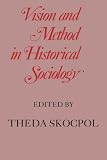Skocpol, Theda: Vision and Method in Historical Sociology