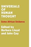 Universals of Human Thought: Some African Evidence (0521298180) by Lloyd, Barbara Bloom Lloyd, Barbara Bloom: Universals of Human Thought: Some African Evidence