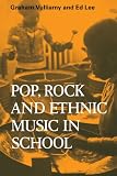 Vulliamy, G.: Pop Rock and Ethnic Music in School Vulliamy, G.: Pop Rock and Ethnic Music in School
