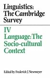 Linguistics: The Cambridge Survey Language The Socio-Cultural Context (0521308348) by Newmeyer, Frederick Newmeyer, Frederick: Linguistics: The Cambridge Survey Language The Socio-Cultural Context