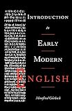 Introduction to Early Modern English (0521310466) by Gorlach, Manfred Gorlach, Manfred: Introduction to Early Modern English