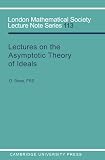 Rees, D.: Lectures on the Asymptotic Theory of Ideals Rees, D.: Lectures on the Asymptotic Theory of Ideals