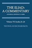 Richardson, Nicholas: The Iliad: A Commentary, Books 21-24 Richardson, Nicholas: The Iliad: A Commentary, Books 21-24