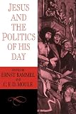 Bammel, E.: Jesus and the Politics of His Day