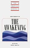 Martin, Wendy: New Essays on the Awakening Martin, Wendy: New Essays on the Awakening