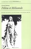 Nichols, Roger: Claude Debussy: Pelleas Et Melisande Nichols, Roger: Claude Debussy: Pelleas Et Melisande
