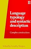Language Typology and Syntactic Description: Complex Constructions (052131898X) by Shopen, Timothy Shopen, Timothy: Language Typology and Syntactic Description: Complex Constructions