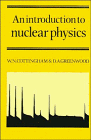 Cottingham, W.N.: An Introduction to Nuclear Physics