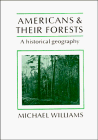Americans and Their Forests: A Historical Geography (0521332478) by Williams, Michael Williams, Michael: Americans and Their Forests: A Historical Geography