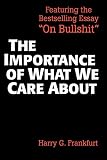 Frankfurt, Harry G.: Importance of What We Care About