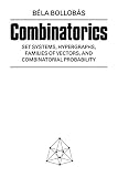 Bollob&aacute;s, Bila: Combinatorics : Set Systems, Hypergraphs, Families of Vectors and Probabilistic Combinatorics