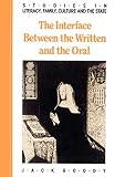 The Interface Between the Written and the Oral (0521337941) by Goody, Jack Goody, Jack: The Interface Between the Written and the Oral
