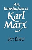 Elster, Jon: An Introduction to Karl Marx Elster, Jon: An Introduction to Karl Marx