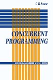 Snow, C.R.: Concurrent Programming