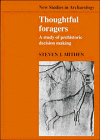 Mithen, Steven R.: Thoughtful Foragers: A Study of Prehistoric Decision Making