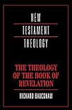Bauckham, Richard: The Theology of the Book of Revelation Bauckham, Richard: The Theology of the Book of Revelation