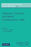 Deza, M.M.: Algebraic Extremal and Metric Combinatorics, 1986 Deza, M.M.: Algebraic Extremal and Metric Combinatorics, 1986