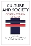 Alexander, Jeffrey C.: Culture and Society: Contemporary Debates Alexander, Jeffrey C.: Culture and Society: Contemporary Debates