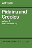 Pidgins and Creoles: Reference Survey (0521359406) by Holm, John Holm, John: Pidgins and Creoles: Reference Survey