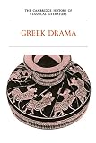Easterling, P. E.: The Cambridge History of Classical Literature: Greek Drama Easterling, P. E.: The Cambridge History of Classical Literature: Greek Drama