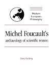 Gutting, Gary: Michel Foucault's Archaeology of Scientific Reason