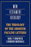 Donfried, Karl P.: The Theology of the Shorter Pauline Letters Donfried, Karl P.: The Theology of the Shorter Pauline Letters