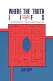 Sapp, Jan: Where the Truth Lies: Franz Moewus and the Origins of Molecular Biology