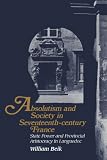 Absolutism and Society in Seventeenth-Century France: State Power and Provincial Aristocracy in Languedoc (0521367824) by Beik, William Beik, William: Absolutism and Society in Seventeenth-Century France: State Power and Provincial Aristocracy in Languedoc