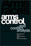Isard, Walter: Arms Races, Arms Control, and Conflict Analysis : Contributions from Peace Science and Peace Economics