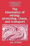 Ottino, J.M.: The Kinematics of Mixing: Stretching, Chaos, and Transport Ottino, J.M.: The Kinematics of Mixing: Stretching, Chaos, and Transport