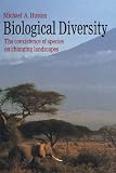 Huston, Michael A.: Biological Diversity: The Coexistence of Species on Changing Landscapes