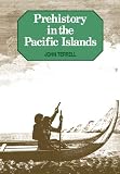 Terrell, John Edward: Prehistory in the Pacific Islands: A Study of Variation in Language, Customs, and Human Biology Terrell, John Edward: Prehistory in the Pacific Islands: A Study of Variation in Language, Customs, and Human Biology