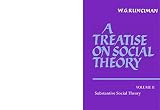 Runciman, Walter G.: A Treatise on Social Theory Vol. 2 : Substantive Social Theory