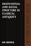 Morris, Ian: Death-Ritual and Social Structure in Classical Antiquity Morris, Ian: Death-Ritual and Social Structure in Classical Antiquity