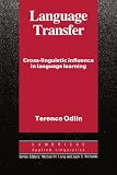 Language Transfer : Cross-Linguistic Influence in Language Learning (0521378095) by Odlin, Terence Odlin, Terence: Language Transfer : Cross-Linguistic Influence in Language Learning