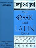 Morwood, James: Our Greek and Latin Roots