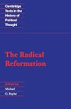 Baylor, Michael G.: The Radical Reformation Baylor, Michael G.: The Radical Reformation