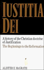 McGrath, Alister E.: Iustitia Dei: A History Of The Christian Doctrine Of Justification McGrath, Alister E.: Iustitia Dei: A History Of The Christian Doctrine Of Justification