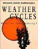 Burroughs, William James: Weather Cycles: Real or Imaginary?