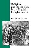 Harrison, Peter: Religion' and the Religions in the English Enlightenment Harrison, Peter: Religion' and the Religions in the English Enlightenment